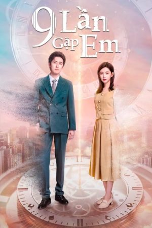 Poster phim 9 Lần Gặp Em