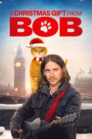 Poster phim A Christmas Gift from Bob