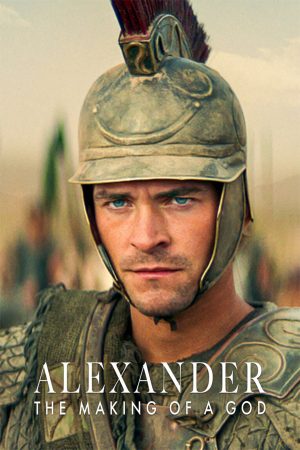 Poster phim Alexander Đại Đế: Tạo Nên Một Vị Thần