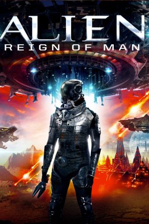 Poster phim Alien Reign of Man
