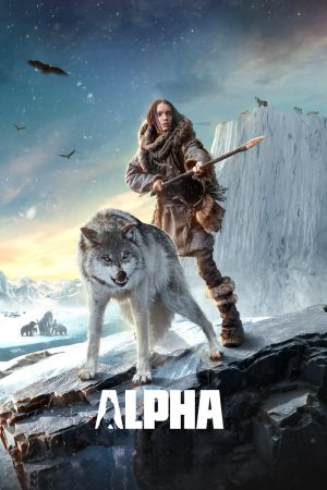 Poster phim Alpha: Người Thủ Lĩnh