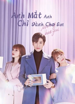 Poster phim Ánh Mắt Anh Chỉ Dành Cho Em