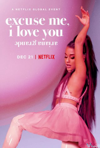Poster phim ariana grande: excuse me, i love you