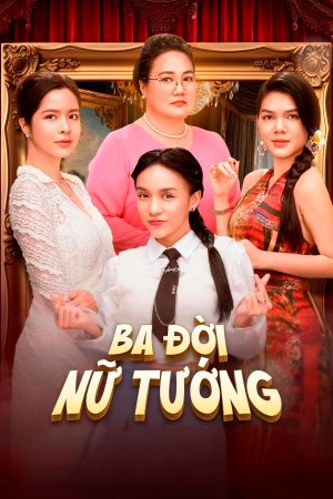 Poster phim Ba Đời Nữ Tướng