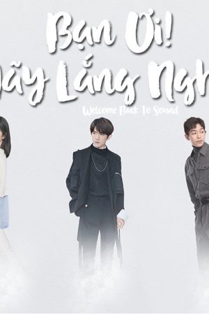 Poster phim Bạn Ơi Hãy Lắng Nghe