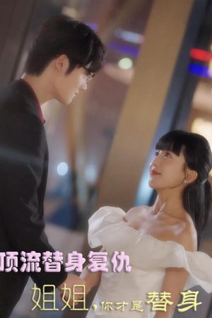 Poster phim Báo Thù Của Người Thế Thân Ngôi Sao Hàng Đầu: Chị Gái, Chị Mới Là Người Thế Thân
