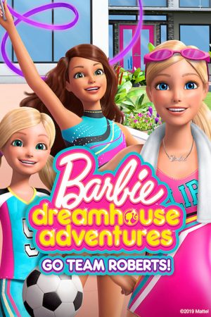 Poster phim Barbie Dreamhouse Adventures: Go Team Roberts (Phần 1)