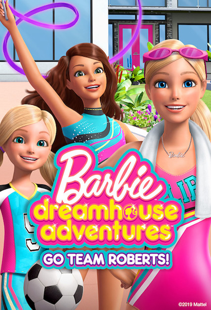 Poster phim Barbie Dreamhouse Adventures: Go Team Roberts (Phần 1)