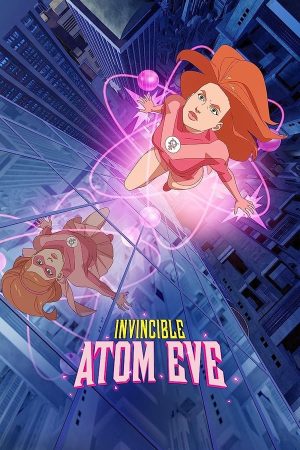 Poster phim Bất Khả Chiến Bại: Atom Eve (Tập Đặc Biệt)
