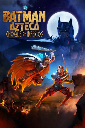 Poster phim Batman Aztec: Đế Chế Huyết Chiến
