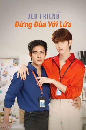 Poster phim Bed Friend: Đừng Đùa Với Lửa