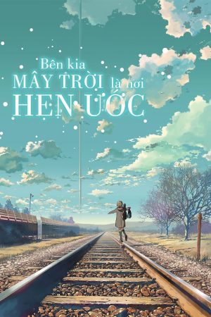 Poster phim Bên Kia Đám Mây, Nơi Ta Hẹn Ước