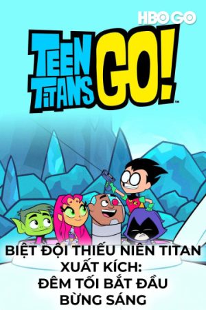 Poster phim Biệt Đội Thiếu Niên Titan Xuất Kích: Đêm Tối Bắt Đầu Bừng Sáng (Phần 1)