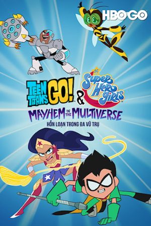 Poster phim Teen Titans Go! & Các nữ siêu anh hùng DC: Mayhem trong Đa vũ trụ