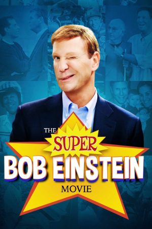 Poster phim Bộ Phim Tuyệt Đỉnh Về Bob Einstein