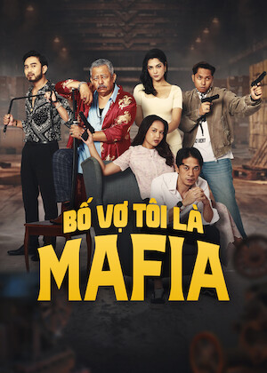 Poster phim Bố Vợ Tôi Là Mafia