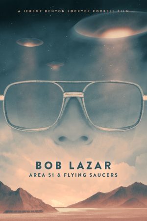 Poster phim Bob Lazar- Khu Vực 51 & Đĩa Bay