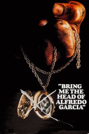 Poster phim Bring Me the Head of Alfredo Garcia