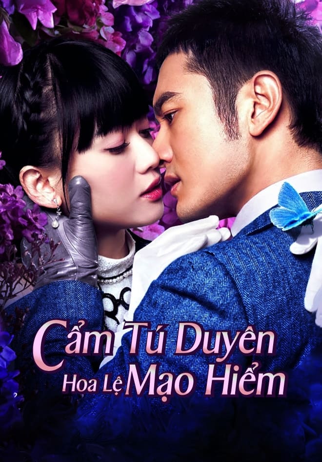 Poster phim Cẩm Tú Duyên Hoa Lệ Mạo Hiểm