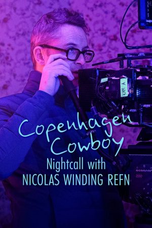 Poster phim Cao bồi Copenhagen: Trò chuyện đêm với Nicolas Winding Refn