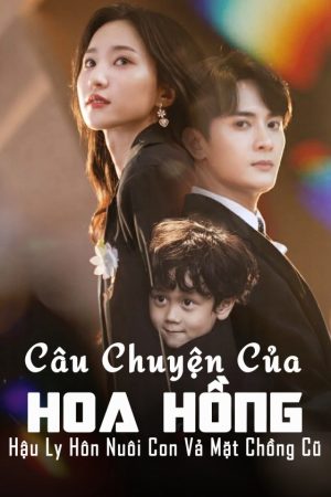 Poster phim Câu Chuyện Của Hoa Hồng