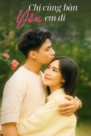 Poster phim Chị Cùng Bàn Yêu Em Đi