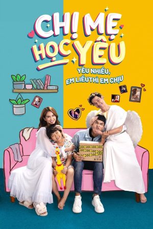 Poster phim Chị Mẹ Học Yêu (Phần 1)