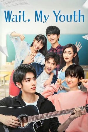 Poster phim Chờ Chút, Thanh Xuân Ơi