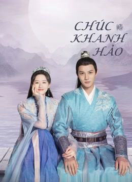 Poster phim Chúc Khanh Hảo