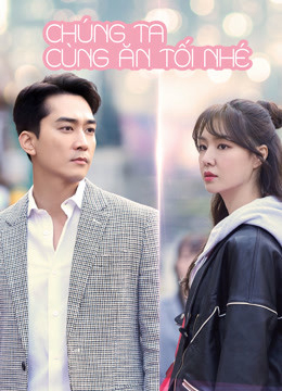 Poster phim Chúng Ta Cùng Ăn Tối Nhé?