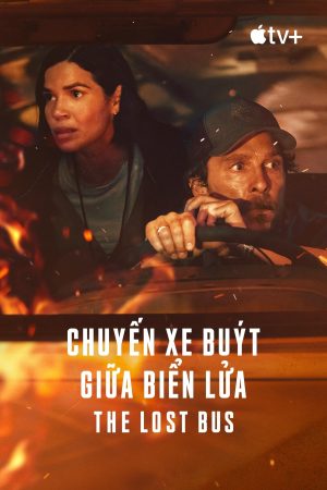 Poster phim Chuyến Xe Buýt Giữa Biển Lửa
