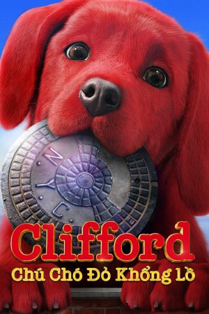 Poster phim Clifford: Chú Chó Đỏ Khổng Lồ