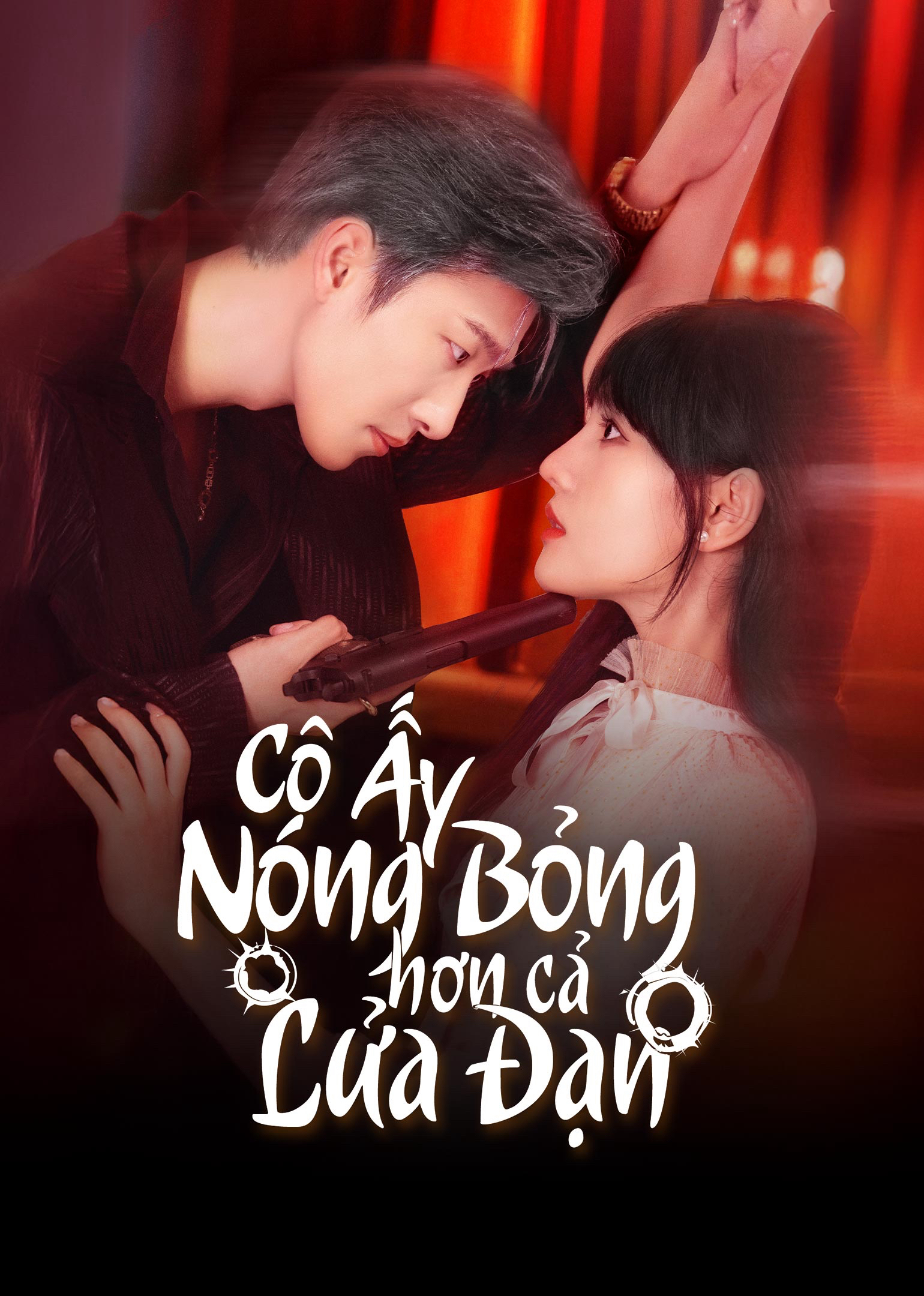 Poster phim Cô Ấy Nóng Bỏng Hơn Cả Lửa Đạn