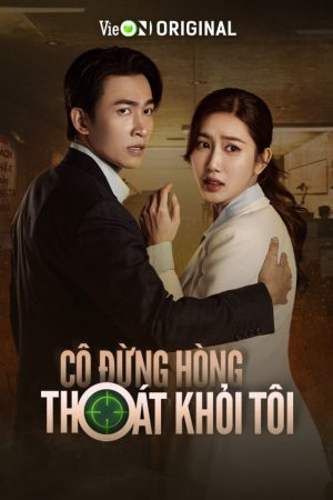 Poster phim Cô Đừng Hòng Thoát Khỏi Tôi