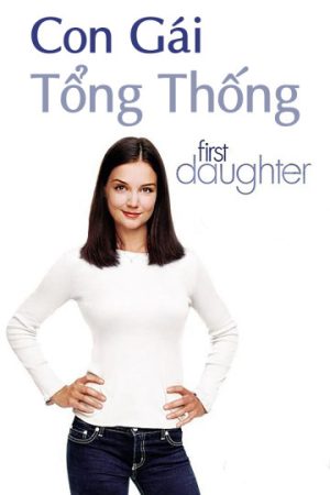 Poster phim Con Gái Tổng Thống