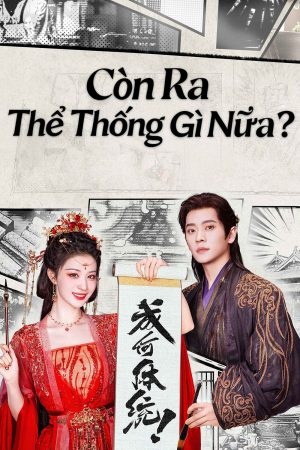 Poster phim Còn Ra Thể Thống Gì Nữa