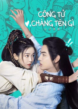 Poster phim Công Tử Chàng Tên Gì
