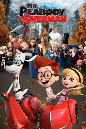 Poster phim Cuộc Phiêu Lưu Của Mr. Peabody & Cậu Bé Sherman