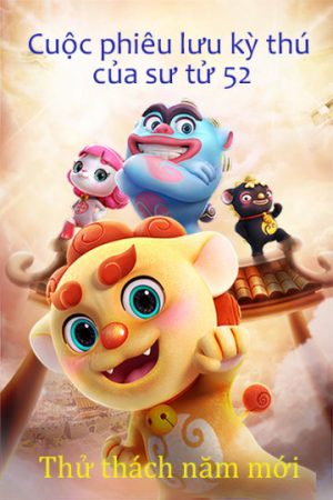 Poster phim Cuộc Phiêu Lưu Kì Thú Của Sư Tử 52: Thử Thách Năm Mới