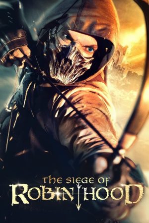 Poster phim Cuộc Vây Hãm Của Robin Hood