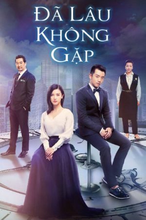 Poster phim Đã Lâu Không Gặp