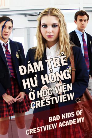 Poster phim Đám Trẻ Hư Hỏng Ở Học Viện Crestview