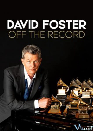 Poster phim David Foster: Đằng sau những bản hit