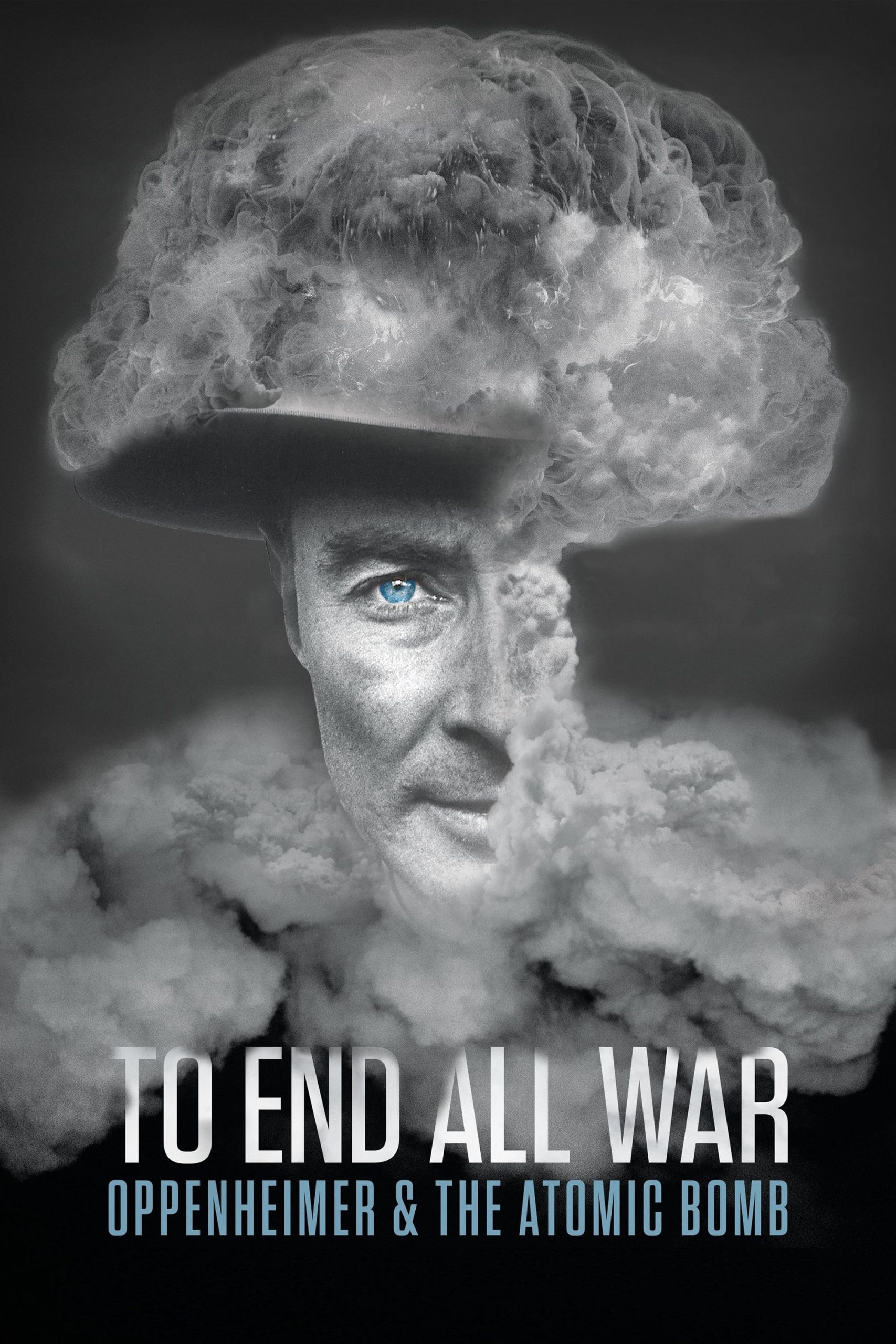 Poster phim To End All War: Oppenheimer & the Atomic Bomb