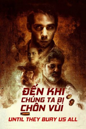 Poster phim Đến Khi Chúng Ta Bị Chôn Vùi