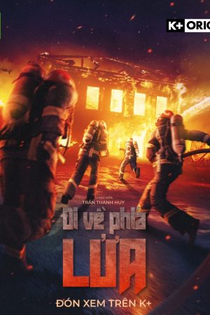 Poster phim Đi Về Phía Lửa
