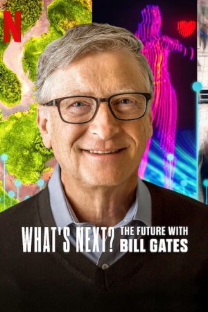 Poster phim Điều gì kế tiếp? Tương lai với Bill Gates