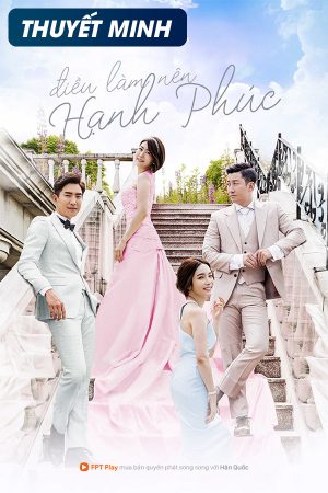 Poster phim Điều Làm Nên Hạnh Phúc