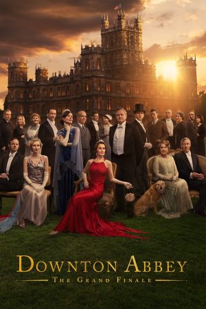 Poster phim Dinh Thự Downton: Hồi Kết Huy Hoàng