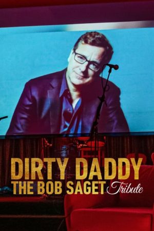 Poster phim Dirty Daddy: Tưởng nhớ Bob Saget